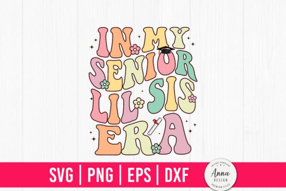 A Crafty Review of In My Senior Lil Sis Era Graphics for Print Templates