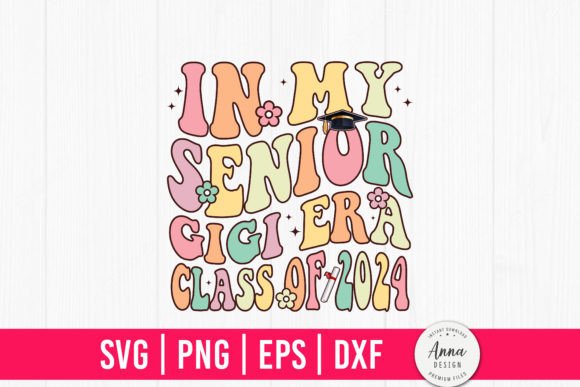 In My Senior Gigi Era Graphics for 2024 Print Templates