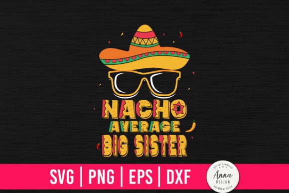 Nacho Average Big Sister: A Graphic Asset for Print Templates